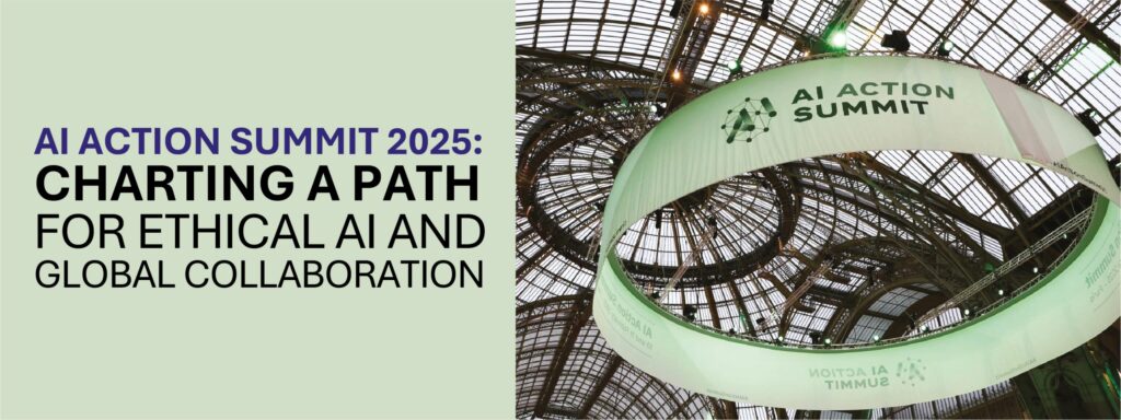 Read more about the article AI Action Summit 2025: Charting a Path for Ethical AI and Global Collaboration