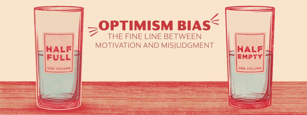 Read more about the article Optimism Bias: The Fine Line Between Motivation and Misjudgment