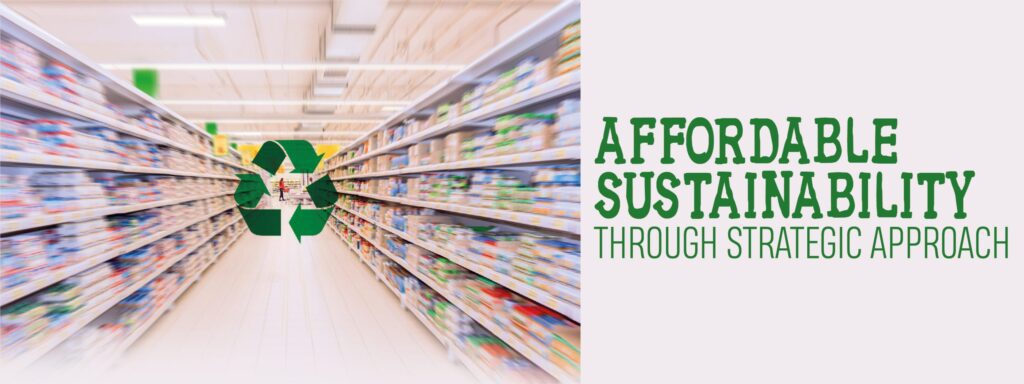 Read more about the article Affordable Sustainability Through Strategic Approach