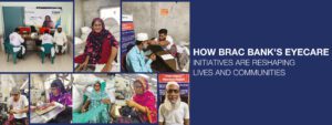 Read more about the article How BRAC Bank’s eyecare initiatives are reshaping lives and communities