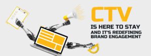 Read more about the article CTV Is Here to Stay; And It’s Redefining Brand Engagement