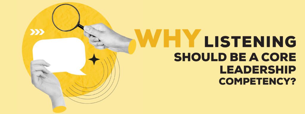 Read more about the article Why Listening Should Be a Core Leadership Competency?