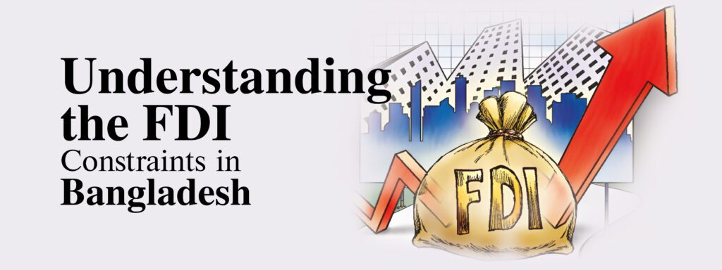You are currently viewing Understanding the FDI Constraints in Bangladesh