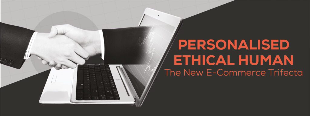 Read more about the article Personalised. Ethical. Human: The New E-Commerce Trifecta