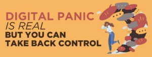 Read more about the article Digital Panic Is Real: But You Can Take Back Control