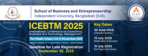Read more about the article Independent University, Bangladesh (IUB) has announced the International Conference on Economics, Business and Technology Management (ICEBTM 2025), scheduled for November 14–15 at The Westin Dhaka.