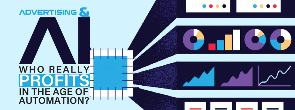 Read more about the article AI and Advertising: Who Really Profits in the Age of Automation?