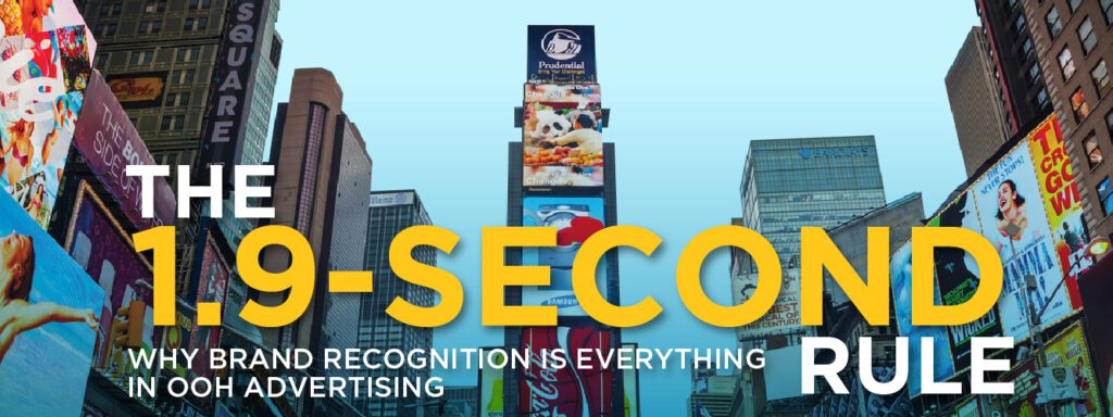 Read more about the article The 1.9-Second Rule: Why Brand Recognition is Everything in OOH Advertising