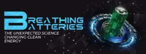 Read more about the article BREATHING BATTERIES: THE UNEXPECTED SCIENCE CHANGING CLEAN ENERGY