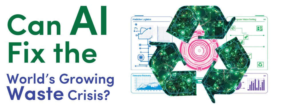 Read more about the article Can AI Fix the World’s Growing Waste Crisis?
