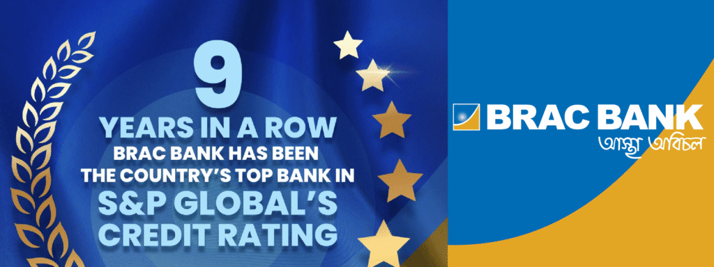 Read more about the article S&P again rates BRAC Bank as the best in Bangladesh: Affirms ‘B+’ with a ‘Stable’ outlook