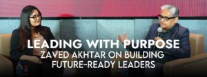 Zaved Akhtar on Building Future-Ready Leaders