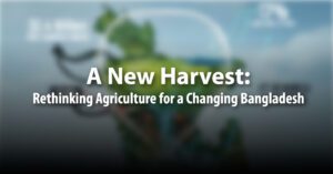 Rethinking Agriculture for a Changing Bangladesh