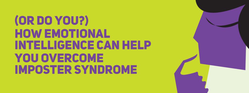 Read more about the article How Emotional Intelligence Can Help You Overcome Imposter Syndrome