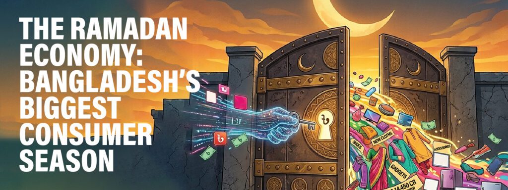 Read more about the article The Ramadan Economy: Bangladesh’s Biggest Consumer Season