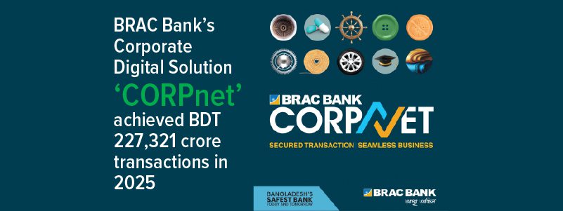 Read more about the article BRAC Bank’s Corporate Digital Solution ‘CORPnet’ achieved BDT 227,321 crore transactions in 2025
