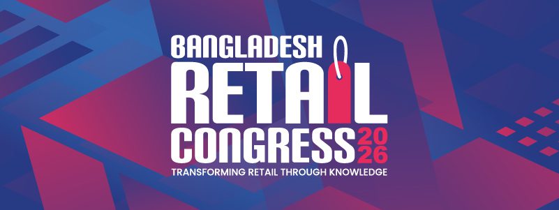 Read more about the article Bangladesh Retail Congress 2026 : Transforming Retail Through Knowledge