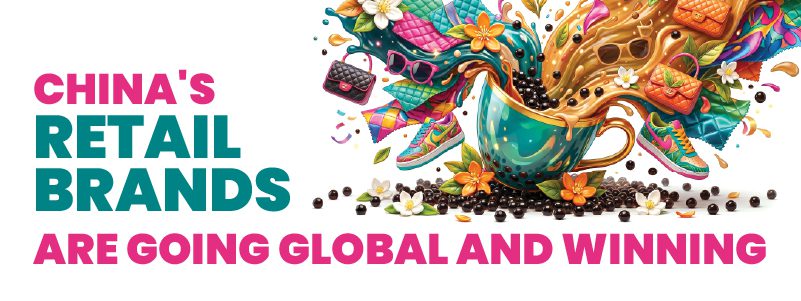 Read more about the article China’s Retail Brands Are Going Global — and Winning