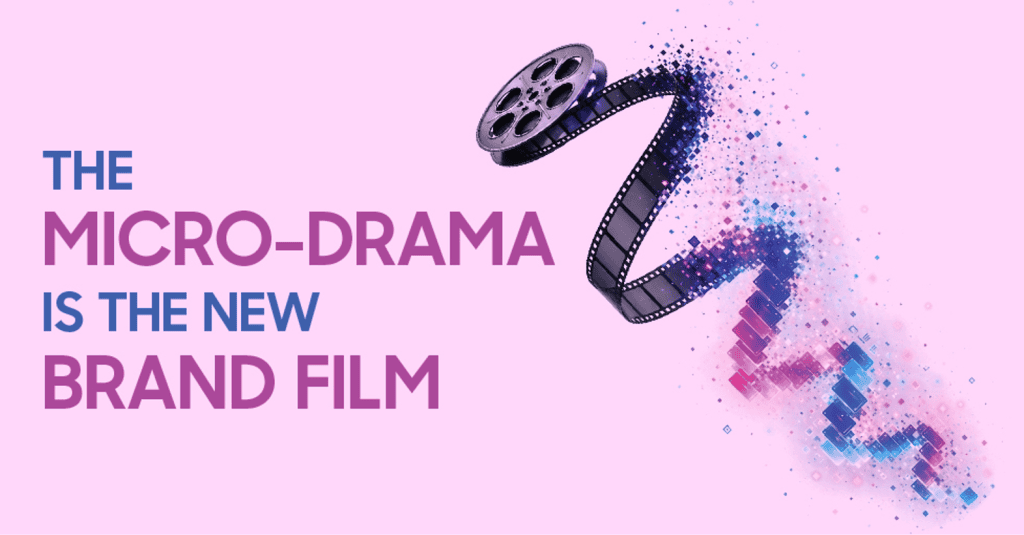 Read more about the article The Micro-Drama Is the New Brand Film