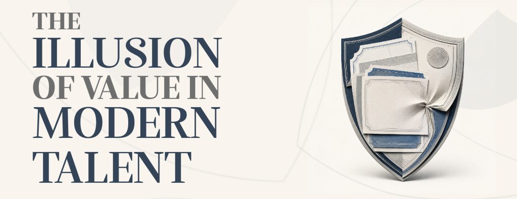 Read more about the article The Illusion of Value in Modern Talent