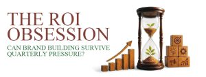 Read more about the article The ROI Obsession: Can Brand Building Survive Quarterly Pressure? 