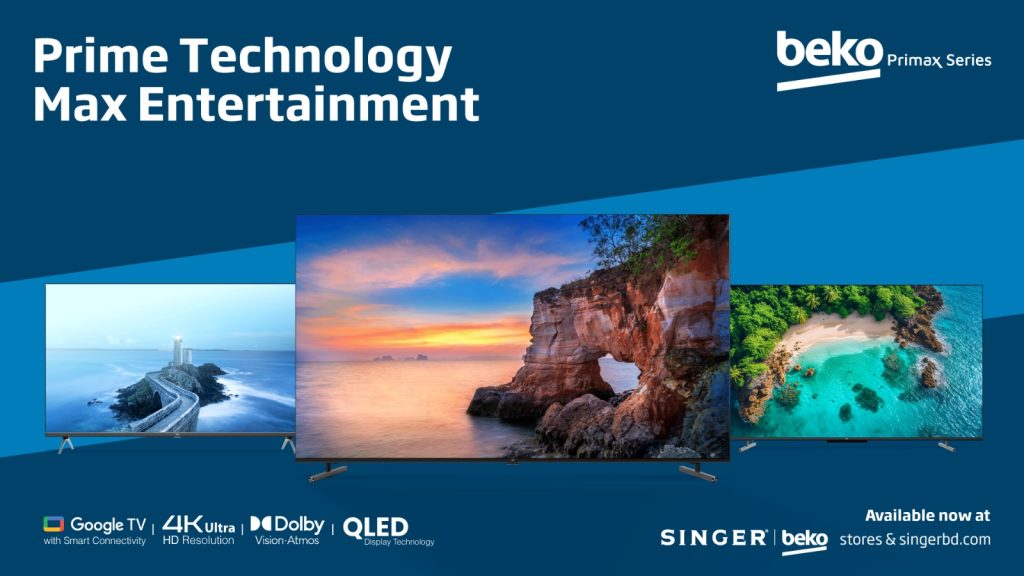Read more about the article Singer Bangladesh Brings Global Television Innovation to Local Consumers with the Launch of Beko Primax Series