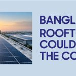 Bangladesh’s Rooftops Could Power the Country