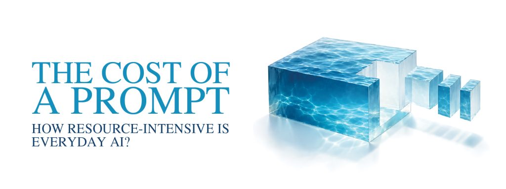 You are currently viewing The Cost Of A Prompt: How Resource-Intensive is Everyday AI?