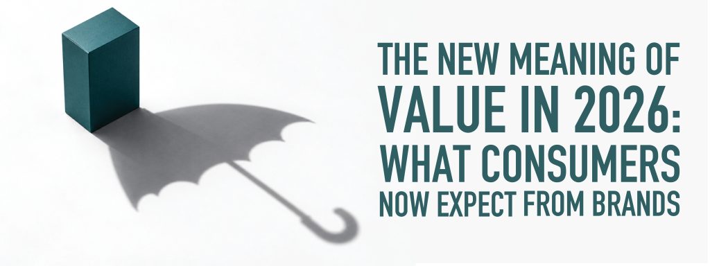 You are currently viewing The New Meaning of Value in 2026: What Consumers Now Expect From Brands